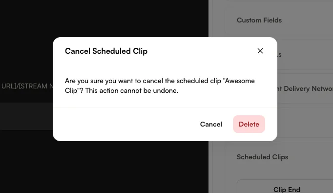 Cancel Scheduled Clip の確認ダイアログ。対象のクリップ名と、この操作は取り消せないという警告が表示されている